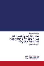 Addressing adolescent aggression by means of physical exercise