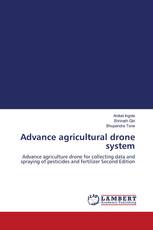 Advance agricultural drone system