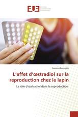 L’effet d’œstradiol sur la reproduction chez le lapin