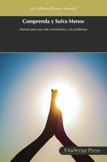 Comprenda y Sufra Menos