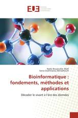 Bioinformatique : fondements, méthodes et applications