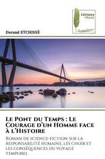 Le Pont du Temps : Le Courage d’un Homme face à l’Histoire
