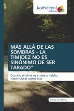 MÁS ALLÁ DE LAS SOMBRAS - LA TIMIDEZ NO ES SINÓNIMO DE SER TARADO“