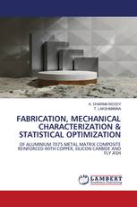 FABRICATION, MECHANICAL CHARACTERIZATION & STATISTICAL OPTIMIZATION