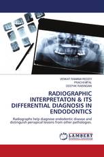 RADIOGRAPHIC INTERPRETATON & ITS DIFFERENTIAL DIAGNOSIS IN ENDODONTICS