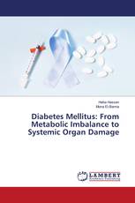 Diabetes Mellitus: From Metabolic Imbalance to Systemic Organ Damage