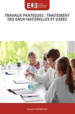 TRAVAUX PRATIQUES : TRAITEMENT DES EAUX NATURELLES ET USÉES