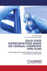 SOLID STATE SUPERCAPACITORS BASED ON rGO/RuO₂ COMPOSITE THIN FILMS