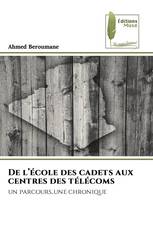 De l’école des cadets aux centres des télécoms
