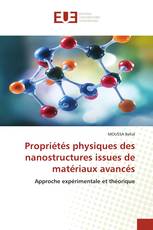 Propriétés physiques des nanostructures issues de matériaux avancés