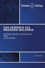 DAS GESPRÄCH ALS MEDIUDER SEELSORGE