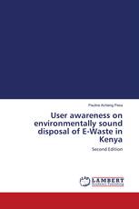 User awareness on environmentally sound disposal of E-Waste in Kenya