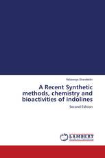 A Recent Synthetic methods, chemistry and bioactivities of indolines