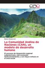 La Comunidad Andina de Naciones (CAN), un modelo de desarrollo humano