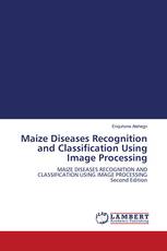 Maize Diseases Recognition and Classification Using Image Processing