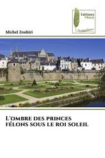L'ombre des princes félons sous le roi soleil