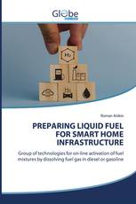 PREPARING LIQUID FUEL FOR SMART HOME INFRASTRUCTURE