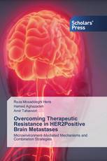 Overcoming Therapeutic Resistance in HER2Positive Brain Metastases
