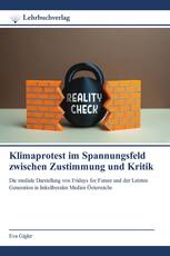 Klimaprotest im Spannungsfeld zwischen Zustimmung und Kritik