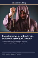 Dieux importés, peuples divisés. La foi contre l’Unité Africaine