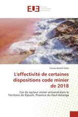 L'effectivité de certaines dispositions code minier de 2018
