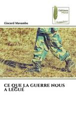 CE QUE LA GUERRE NOUS A LÉGUÉ