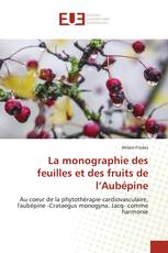 La monographie des feuilles et des fruits de l’Aubépine