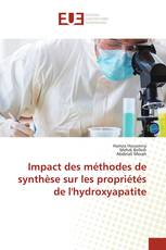 Impact des méthodes de synthèse sur les propriétés de l'hydroxyapatite