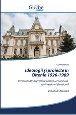Ideologii şi proiecte în Oltenia 1920-1989