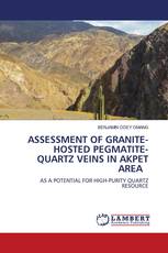 ASSESSMENT OF GRANITE-HOSTED PEGMATITE- QUARTZ VEINS IN AKPET AREA