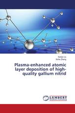Plasma-enhanced atomic layer deposition of high-quality gallium nitrid