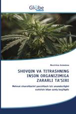 SHOVQIN VA TITRASHNING INSON ORGANIZIMIGA ZARARLI TA‘SIRI