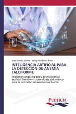 INTELIGENCIA ARTIFICIAL PARA LA DETECCIÓN DE ANEMIA FALCIFORME