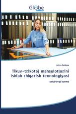Tikuv-trikоtаj mаhsulоtlаrini ishlаb chiqаrish teхnоlоgiyаsi