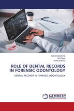 ROLE OF DENTAL RECORDS IN FORENSIC ODONTOLOGY