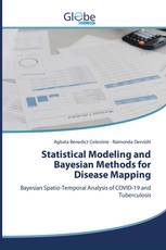 Statistical Modeling and Bayesian Methods for Disease Mapping