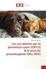 Les cas atteints par le parvovirus canin (CPV-2) & le virus de pneulocopénie félin (FPV)