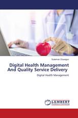 Digital Health Management And Quality Service Delivery