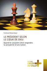 LE PRÉSIDENT SELON LE CŒUR DE DIEU