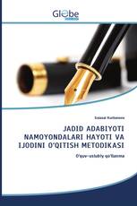 JADID ADABIYOTI NAMOYONDALARI HAYOTI VA IJODINI O‘QITISH METODIKASI