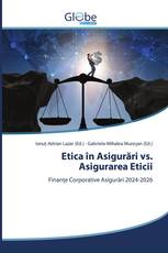 Etica în Asigurări vs. Asigurarea Eticii