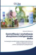 Gentryfikacja i rewitalizacja ekosystemu inteligentnego domu