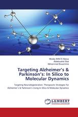 Targeting Alzheimer’s & Parkinson’s: In Silico to Molecular Dynamics