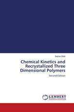 Chemical Kinetics and Recrystallized Three Dimensional Polymers
