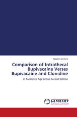 Comparison of Intrathecal Bupivacaine Verses Bupivacaine and Clonidine