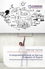 A comprehensive study on Start-up Ecosystem of Gujarat