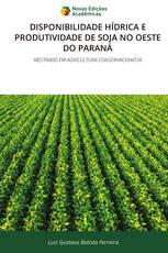 DISPONIBILIDADE HÍDRICA E PRODUTIVIDADE DE SOJA NO OESTE DO PARANÁ