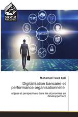 Digitalisation bancaire et performance organisationnelle