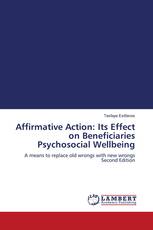Affirmative Action: Its Effect on Beneficiaries Psychosocial Wellbeing