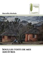Sous les toits de mes Ancêtres